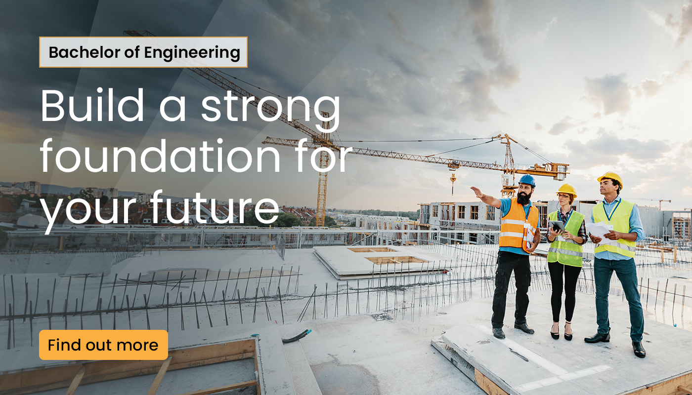 bachelor of engineering. build a strong foundation for your future. find out more